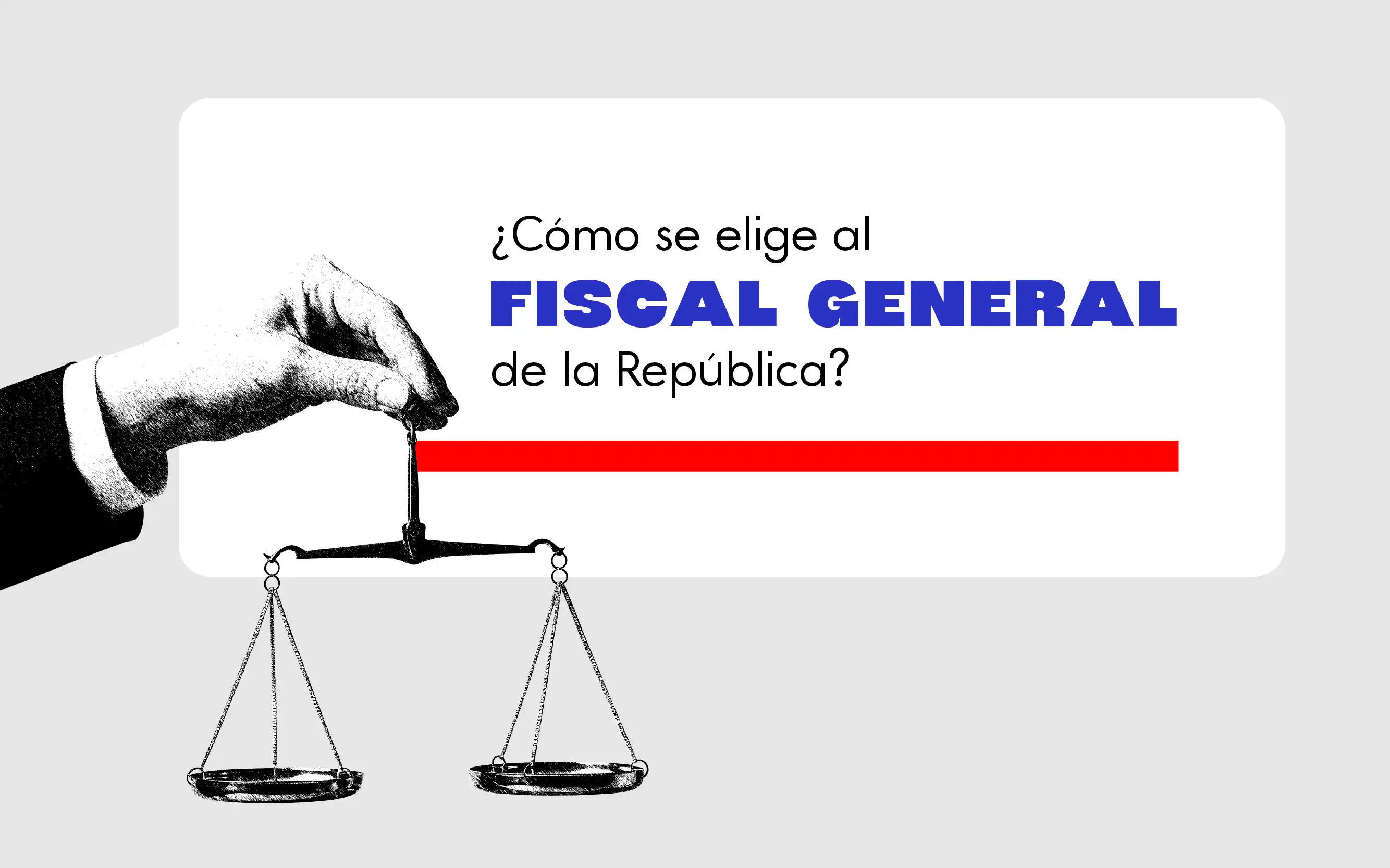 ¿Cómo se elige al Fiscal General de la República?